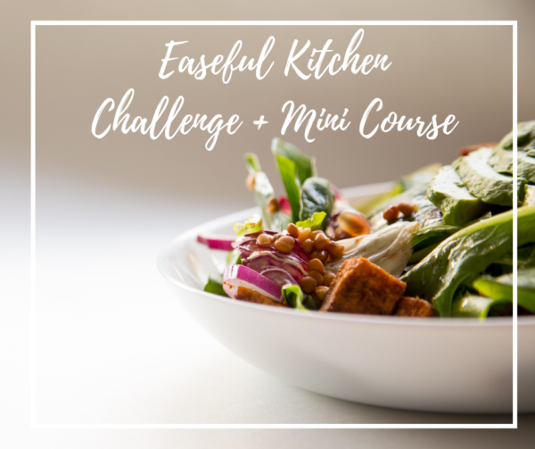 Easeful Kitchen Challenge + Mini Course